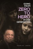 Going From Zero To Hero In One Generation (eBook, ePUB) Going From Zero To Hero In One Generation (eBook, ePUB)