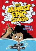 Almost Epic Squad: Super Sketchy (eBook, ePUB)