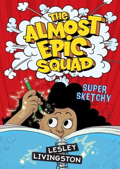 Almost Epic Squad: Super Sketchy (eBook, ePUB) - Livingston, Lesley