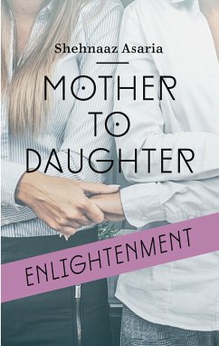 Mother To Daughter (eBook, ePUB) - Asaria, Shehnaaz