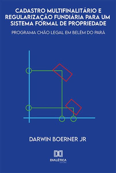 Cadastro multifinalitário e regularização fundiária para um sistema formal de propriedade (eBook, ePUB) Cadastro multifinalitário e regularização fundiária para um sistema formal de propriedade (eBook, ePUB)