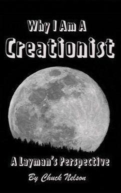 Why I Am a Creationist (eBook, ePUB) - Nelson, Chuck