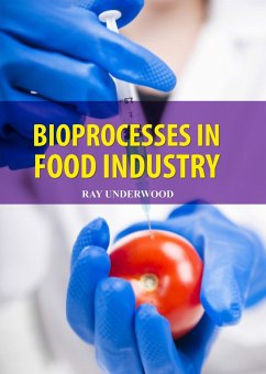 Bioprocesses in Food Industry (eBook, ePUB) - Underwood, Ray