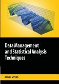 Data Management and Statistical Analysis Techniques (eBook, ePUB) Data Management and Statistical Analysis Techniques (eBook, ePUB)