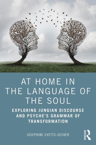 At Home In The Language Of The Soul (eBook, ePUB) At Home In The Language Of The Soul (eBook, ePUB)