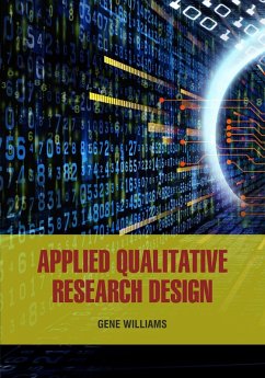 Applied Qualitative Research Design (eBook, ePUB) - Williams, Gene
