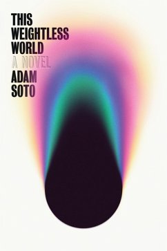 This Weightless World (eBook, ePUB) - Soto, Adam