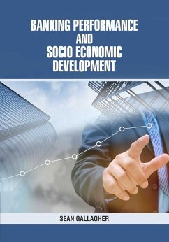 Banking Performance and Socio Economic Development (eBook, ePUB) - Gallagher, Sean