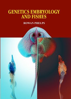 Genetics Embryology and Fishes (eBook, ePUB) - Phelps, Rowan