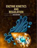Enzyme Kinetics and Regulation (eBook, ePUB) Enzyme Kinetics and Regulation (eBook, ePUB)