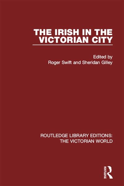 The Irish in the Victorian City (eBook, ePUB) The Irish in the Victorian City (eBook, ePUB)