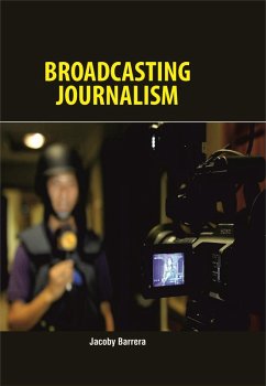 Broadcasting Journalism (eBook, ePUB) - Barrera, Jacoby