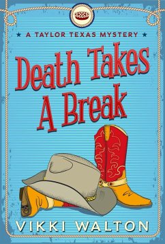 Death Takes A Break (A Taylor Texas Mystery, #1) (eBook, ePUB) - Walton, Vikki