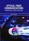 Optical Fiber Communications Principles and Practice (eBook, ePUB)