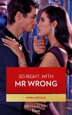 So Right...With Mr. Wrong (The Serenghetti Brothers, Book 4) (Mills & Boon Desire) (eBook, ePUB)