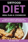 Sirtfood Diet Meal Plan & Cookbook: 7 Days of Sirtfood Diet Recipes for Health & Weight Loss (eBook, ePUB) Sirtfood Diet Meal Plan & Cookbook: 7 Days of Sirtfood Diet Recipes for Health & Weight Loss (eBook, ePUB)
