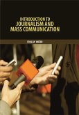 Introduction to Journalism and Mass Communication (eBook, ePUB) Introduction to Journalism and Mass Communication (eBook, ePUB)