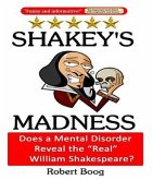 Shakey's Madness: Does a Mental Disorder Reveal the "Real" William Shakespeare? (eBook, ePUB)