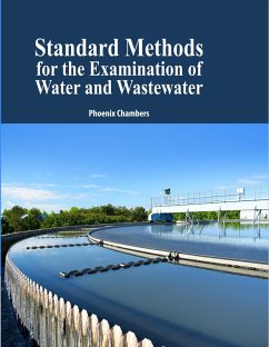 Standard Methods for the Examination of Water and Wastewater (eBook, ePUB) Cover Standard Methods for the Examination of Water and Wastewater (eBook, ePUB)