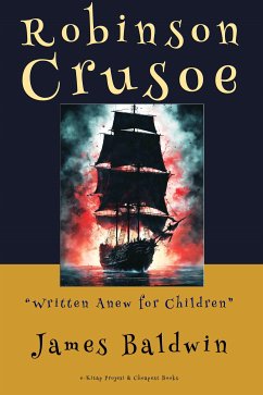 Robinson Crusoe (eBook, ePUB) - Baldwin, James; Baldwin, James