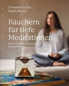 Räuchern für tiefe Meditationen (Mängelexemplar) - Fuchs, Christine;Wilms, Ralph