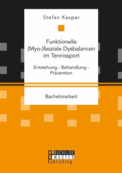 Funktionelle (Myo-)fasziale Dysbalancen im Tennissport (eBook, PDF) - Kaspar, Stefan