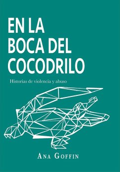 En la boca del cocodrilo (eBook, ePUB) - Goffin, Ana