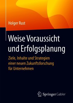Weise Voraussicht und Erfolgsplanung (eBook, PDF) - Rust, Holger