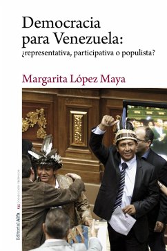 Democracia para Venezuela: ¿representativa, participativa o populista? (eBook, ePUB) - López Maya, Margarita