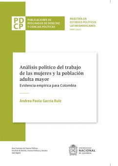 Análisis político del trabajo de las mujeres y la población adulta mayor (eBook, ePUB) - García Ruiz, Andrea Paola