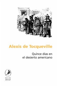 Quince días en el desierto americano (eBook, ePUB) - de Tocqueville, Alexis