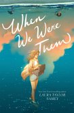 When We Were Them (eBook, ePUB) When We Were Them (eBook, ePUB)