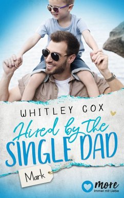 Hired by the Single Dad - Mark / Single Dads of Seattle Bd.1 (eBook, ePUB) - Cox, Whitley