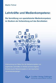 Cover Lehrkräfte und Medienkompetenz: Die Vermittlung von spezialisierter Medienkompetenz im Studium als Vorbereitung auf das Berufsleben (eBook, PDF)
