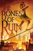 The Bones of Ruin (eBook, ePUB)