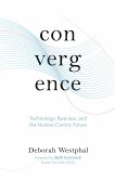 Convergence: Technology, Business, and the Human-Centric Future (eBook, ePUB)