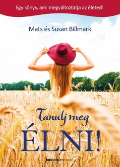 Tanulj meg élni! (eBook, ePUB) - Billmark, Mats; Billmark, Susan