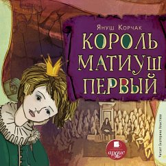 Korol' Matiush Pervyj (MP3-Download) - Korczak, Janusz