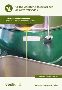 Obtención de aceites de oliva refinados. INAK0109 (eBook, ePUB) - Ojeda González, Rosa Cecilia