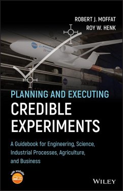 Planning and Executing Credible Experiments (eBook, ePUB) - Moffat, Robert J.; Henk, Roy W.