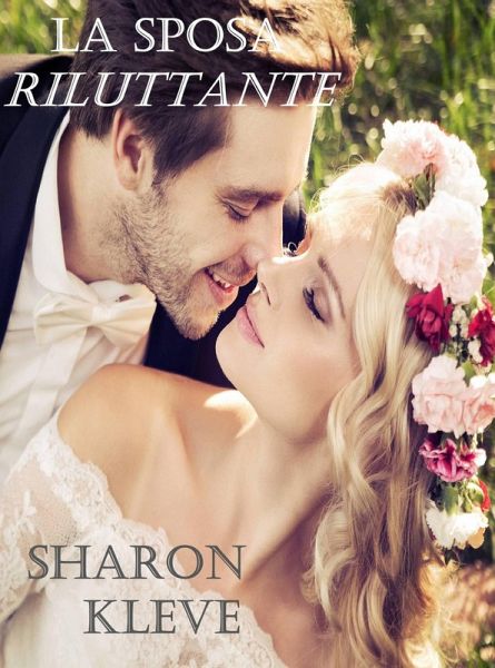 La Sposa Riluttante (eBook, ePUB) La Sposa Riluttante (eBook, ePUB)