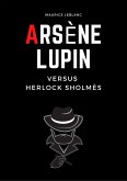 Arsène Lupin Versus Herlock Sholmés (eBook, ePUB)