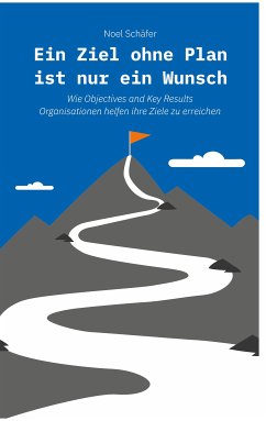 Ein Ziel ohne Plan ist nur ein Wunsch (eBook, ePUB)