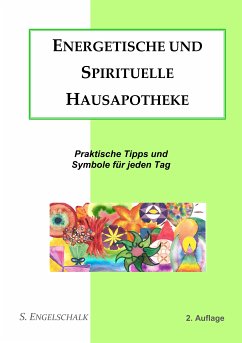 Energetische und spirituelle Hausapotheke (eBook, ePUB) - Engelschalk, S.
