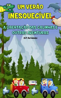 Cover Um Verão Inesquecível: A libertação das galinhas e outras aventuras (eBook, ePUB)