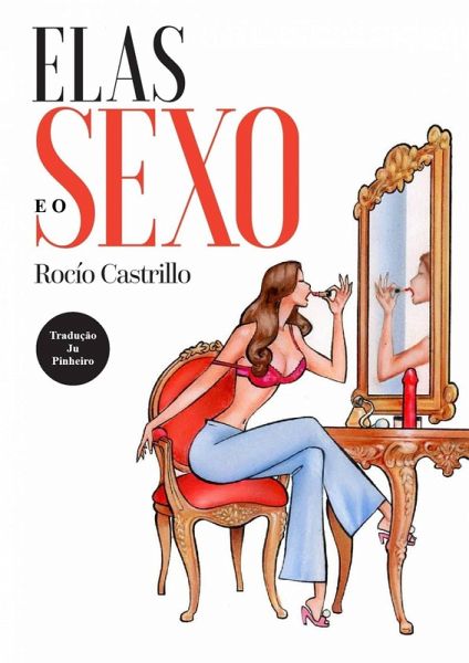 Elas e o Sexo (1) (eBook, ePUB) Elas e o Sexo (1) (eBook, ePUB)