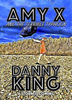Amy X and The Terrible Typhoon (eBook, ePUB) - King, Danny