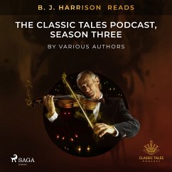 B. J. Harrison Reads The Classic Tales Podcast, Season Three (MP3-Download) - Diverse, Forfattere