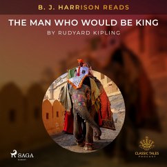 B. J. Harrison Reads The Man Who Would Be King (MP3-Download) - Kipling, Rudyard