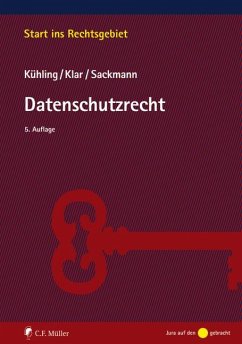 Datenschutzrecht - Kühling, Jürgen;Klar, Manuel;Sackmann, Florian